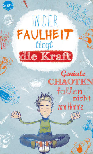 In der Faulheit liegt die Kraft