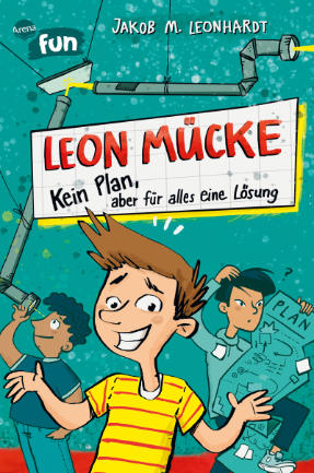 Leon Mücke Kein Plan - aber für alles eine Lösung!