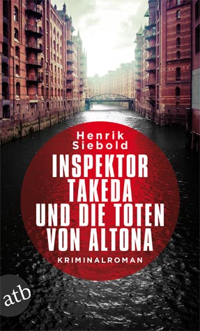 Inspektor Takeda und die Toten von Altona Inspektor Takeda und die Toten von Altona